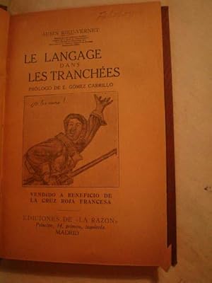 Le langage dans les tranchees. Diccionario franco-español de los términos militares, de argot y p...