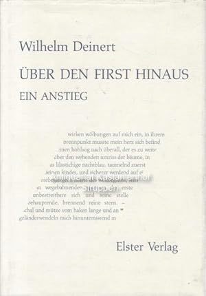 Bild des Verkufers fr ber den First hinaus. Ein Anstieg, 1983 - 1990., zum Verkauf von Antiquariat Kastanienhof