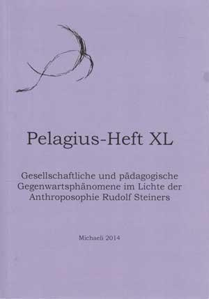 Pelagius-Heft XL - Gesellschaftliche und pädagogische Gegenwartsphänomene im Lichte der Anthropos...