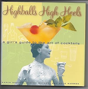 Seller image for Highballs High Heels: A Girl's Guide to the Art of Cocktails for sale by Cher Bibler
