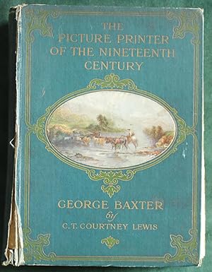 Imagen del vendedor de The Picture Printer of the Nineteenth Century, George Baxter a la venta por Chesil Books