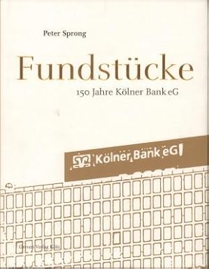 Bild des Verkufers fr Fundstcke. 150 Jahre Klner Bank eG. 1867-2017. zum Verkauf von Antiquariat Jenischek
