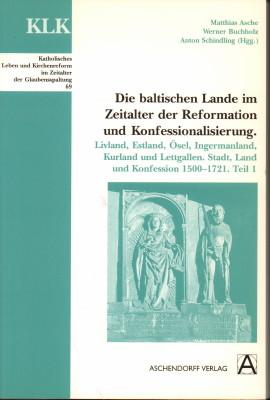 Immagine del venditore per Die baltischen Lande im Zeitalter der Reformation und Konfessionalisierung. Livland, Estland, sel, Ingermanland, Kurland und Lettgallen. Stadt, Land und Konfession 1500 - 1721. Teil 1. venduto da Antiquariat Jenischek