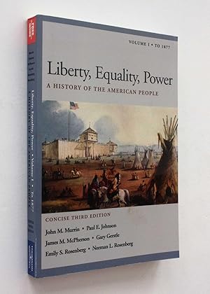 Imagen del vendedor de Liberty, Equality, Power: A History of the American People, Volume I to 1877, Concise Third Edition a la venta por Cover to Cover Books & More