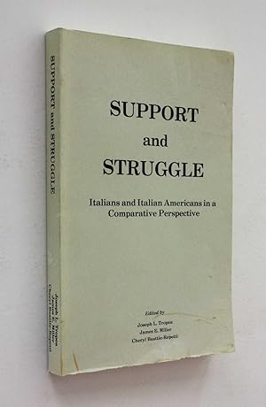 Immagine del venditore per Support and Struggle:Italians and Italian Americans in a Comparative Perspective venduto da Cover to Cover Books & More