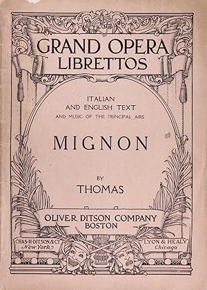 Mignon (Grand Opera Librettos, Italian and English Text and the Music of the Principal Airs)