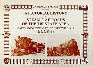Imagen del vendedor de A Pictorial History of Steam Railroads of the Tri State Area: Maryland - Pennsylvania - West Virginia (Book 2) a la venta por Firefly Bookstore