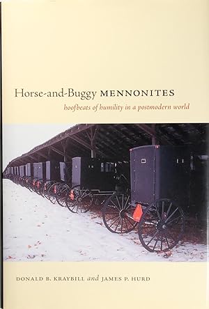 Horse-And-Buggy Mennonites: Hoofbeats of Humility In a Postmodern World (Publications of the Penn...