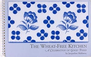 Seller image for The Wheat-Free Kitchen: a Celebration of Good Food for sale by Firefly Bookstore