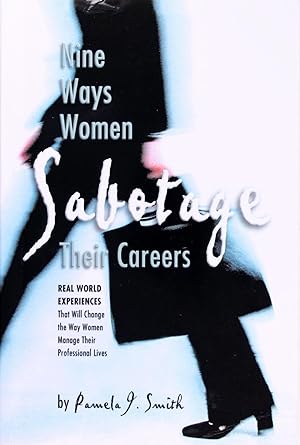 Seller image for Nine Ways Women Sabotage Their Careers for sale by Firefly Bookstore