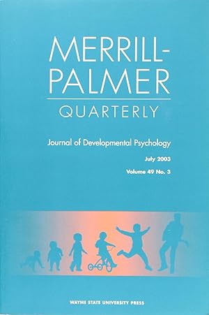 Merrill-Palmer Quarterly: Journal of Developmental Psychology Volume 49 No. 3, July 2003