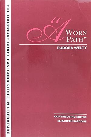 A Worn Path: Eudora Welty (Harcourt Brace Casebook Series In Literature)