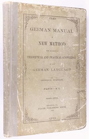 Seller image for German Manual a Method for Acquiring a Theoretical and Practical Knowledge of the German Language Parts 1 & 2 for sale by Firefly Bookstore