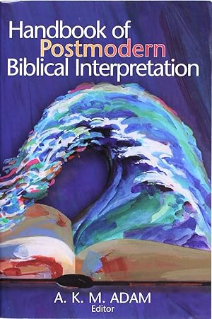 Handbook of Postmodern Biblical Interpretation