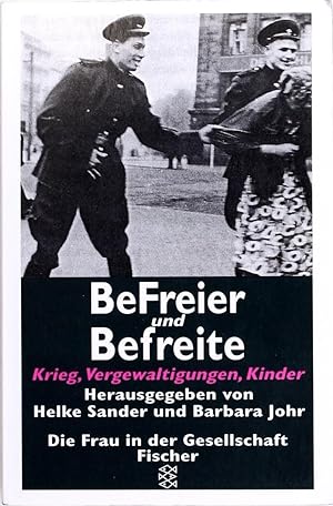 Immagine del venditore per Befreier und Befreite: Krieg, Vergewaltigungen, Kinder (Die Frau in der Gesellschaft) venduto da Firefly Bookstore