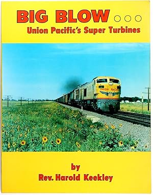 Big Blow.Union Pacific's Super Turbines (Great Railroading Series)