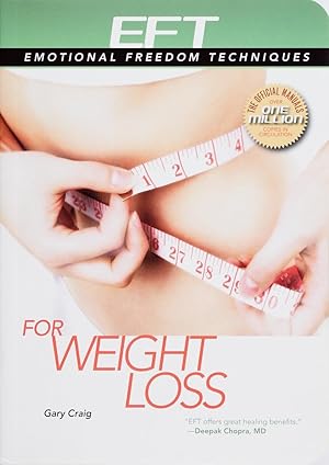 Seller image for Eft for Weight Loss: the Revolutionary Technique for Conquering Emotional Overeating, Cravings, Bingeing, Eating Disorders, and Self-Sabotage (Emotional Freedom Techniques) for sale by Firefly Bookstore