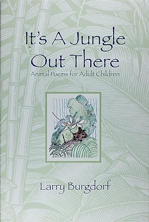 Seller image for It's a Jungle Out There: Animal Poems for Adult Children for sale by Firefly Bookstore