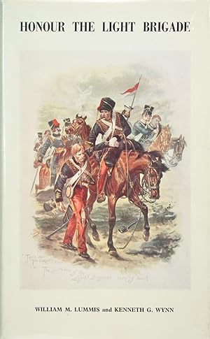 Seller image for Honour the Light Brigade: a Record of the Services of Officers, Non-Commissioned Officers and Men of the Five Light Cavalry Regiments, Which Made Up From September 1854 to the End of the War for sale by Firefly Bookstore