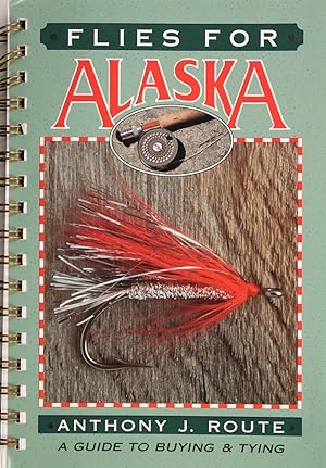 Bild des Verkufers fr Flies for Alaska: a Guide to Buying and Tying zum Verkauf von Firefly Bookstore