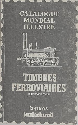 Catalogue Mondial Illustre Timbres Ferroviaires