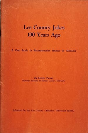 Lee County Jokes 100 Years Ago: a Case Study In Reconstruction Humor In Alabama