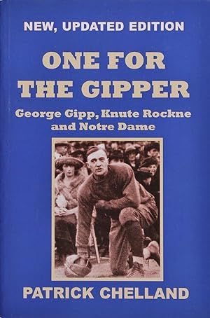 One for the Gipper, George Gipp, Knute Rockne and Notre Dame,3rd Edition