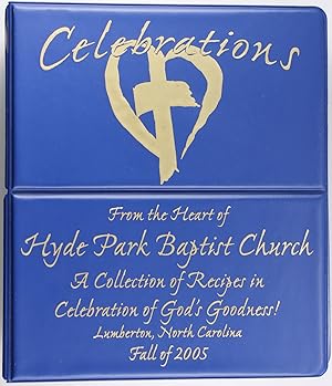 Seller image for Celebrations From the Heart of Hyde Park Baptist Church: a Collection of Recipes In Celebration of God's Goodness! for sale by Firefly Bookstore