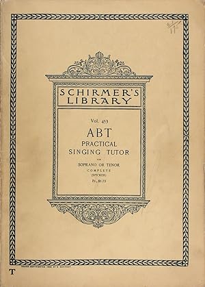 Image du vendeur pour Franz Abt Op.453. Practical Singing Tutor for All Voices Soprano or Tenor Complete mis en vente par Firefly Bookstore