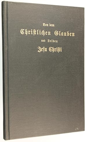 Von Dem Christlichen Glauben Und Leiden Jesu Christi