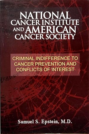 National Cancer Institute and American Cancer Society: Criminal Indifference to Cancer Prevention...