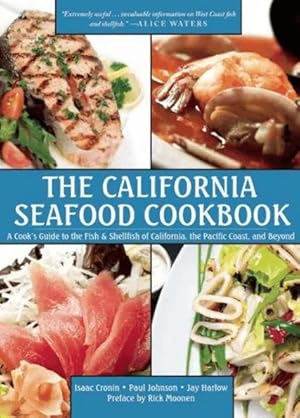 The California Seafood Cookbook: a Cook's Guide to the Fish and Shellfish of California, the Paci...