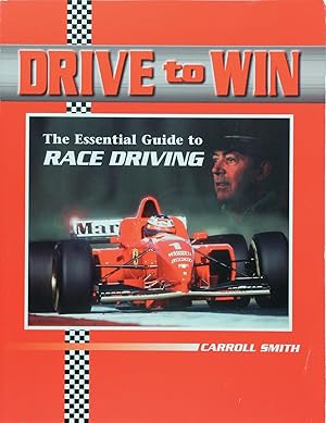 Imagen del vendedor de Drive to Win : the Essential Guide to Race Driving a la venta por Firefly Bookstore