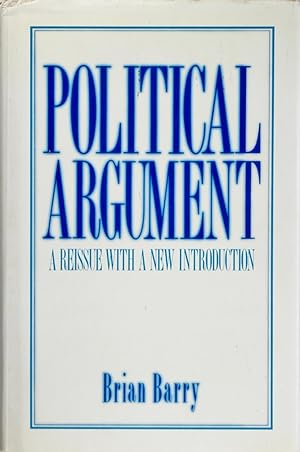 Political Argument: a Reissue with a New Introduction (California Series On Social Choice and Pol...