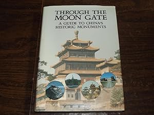 Through the Moon Gate: A Guide to China's Historical Monuments