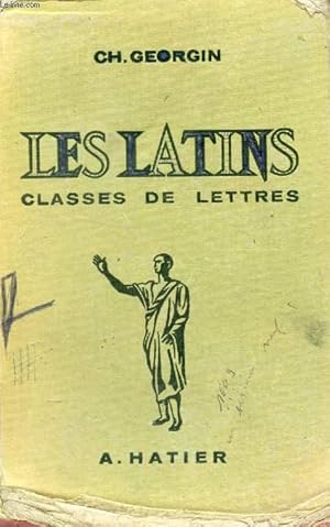 Bild des Verkufers fr LES LATINS, PAGES PRINCIPALES DES AUTEURS DU PROGRAMME, CLASSE DE LETTRES (3e, 2e, 1re, Philosophie) zum Verkauf von Le-Livre