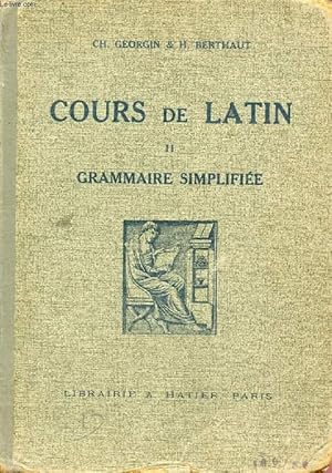 Bild des Verkufers fr COURS DE LATIN, II, GRAMMAIRE SIMPLIFIEE, CLASSES DE 4e ET 3e zum Verkauf von Le-Livre