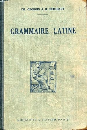 Bild des Verkufers fr GRAMMAIRE LATINE, CLASSES DE LA 4e A LA 1re zum Verkauf von Le-Livre