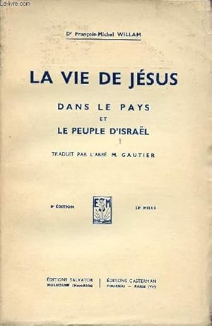 Imagen del vendedor de LA VIE DE JESUS DANS LE PAYS ET LE PEUPLE D'ISRAEL a la venta por Le-Livre