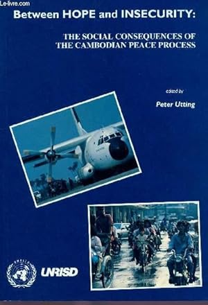 Bild des Verkufers fr BETWEEN HOPE AND INSECURITY : THE SOCIAL CONSEQUENCES OF THE CAMBODIAN PEACE PROCESS zum Verkauf von Le-Livre