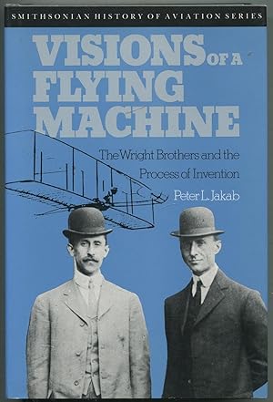 Seller image for Visions of a Flying Machine: The Wright Brothers and the Process of Invention for sale by Between the Covers-Rare Books, Inc. ABAA