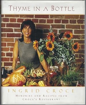 Thyme in a Bottle: Memories and Recipes from Ingrid Croce's Restaurant