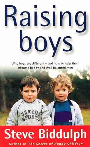 Bild des Verkufers fr Raising Boys : Why Boys Are Different And How To Help Them Become Happy And Well - Balanced Men : zum Verkauf von Sapphire Books