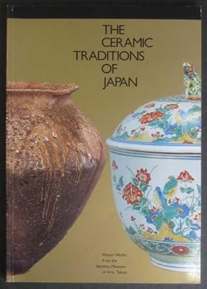 Bild des Verkufers fr The Ceramic Traditions of Japan: Masterworks from the Idemitsu Museum of Arts, Tokyo zum Verkauf von Goulds Book Arcade, Sydney