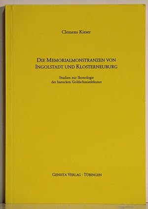 Die Memorialmonstranzen von Ingolstadt und Klosterneuburg. Studien zur Ikonologie der barocken Go...