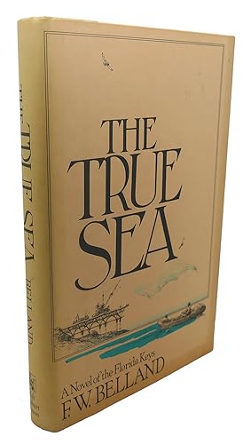 Seller image for THE TRUE SEA : A Novel for sale by Rare Book Cellar