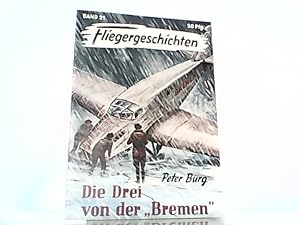 Bild des Verkufers fr Die Drei von der "Bremen". Fliegergeschichten Band 21. zum Verkauf von Antiquariat Ehbrecht - Preis inkl. MwSt.
