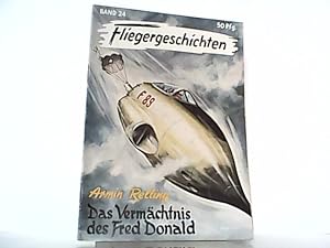 Imagen del vendedor de Das Vermchtnis des Fred Donald. Fliegergeschichten Band 24. a la venta por Antiquariat Ehbrecht - Preis inkl. MwSt.