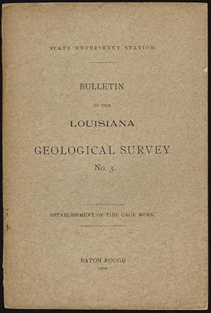 Report on the Establishment of Tide Gage Work in Louisiana. Geological Survey of Louisiana, Bulle...