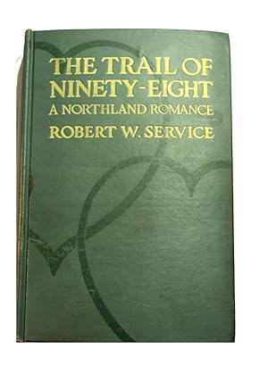 Imagen del vendedor de The Trail Of '98: A Northland Romance a la venta por Reeve & Clarke Books (ABAC / ILAB)